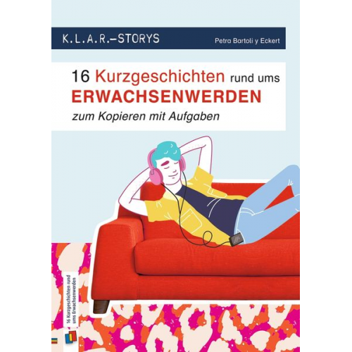 Petra Bartoli y Eckert - K.L.A.R. Storys: 16 Kurzgeschichten rund ums Erwachsenwerden zum Kopieren - mit Aufgaben