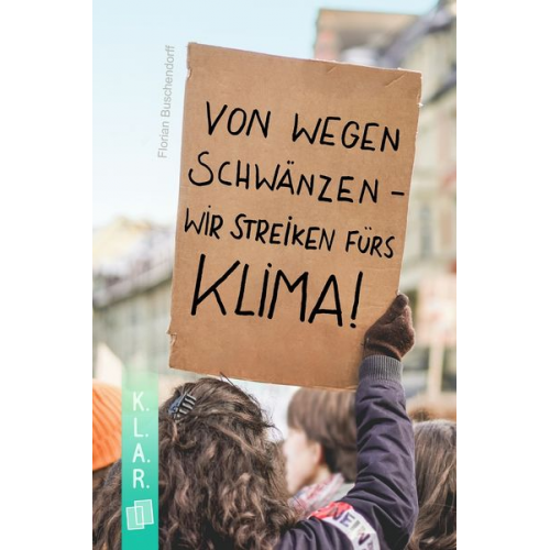 Florian Buschendorff - Von wegen schwänzen  wir streiken fürs Klima!