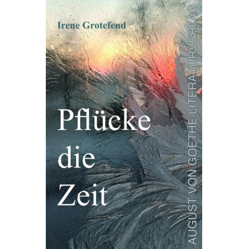 Irene Grotefend - Pflücke die Zeit