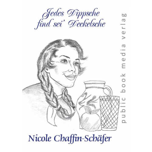 Nicole Chaffin-Schäfer - Jedes Dippsche find sei’ Deckelsche