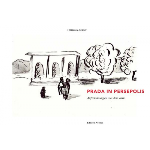 Thomas A. Müller - Prada in Persepolis