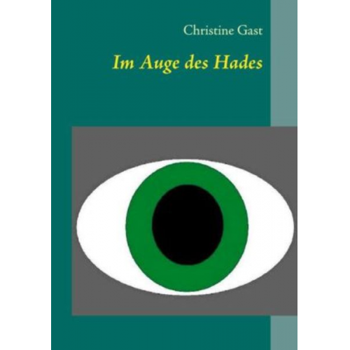 Christine Gast - Im Auge des Hades