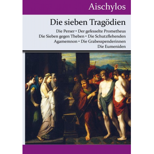 Aischylos - Die sieben Tragödien