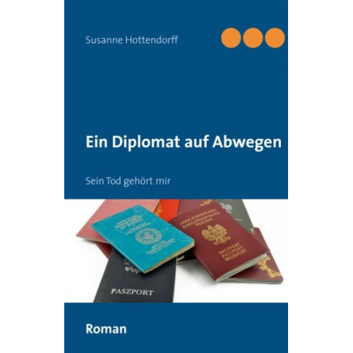 Susanne Hottendorff - Ein Diplomat auf Abwegen