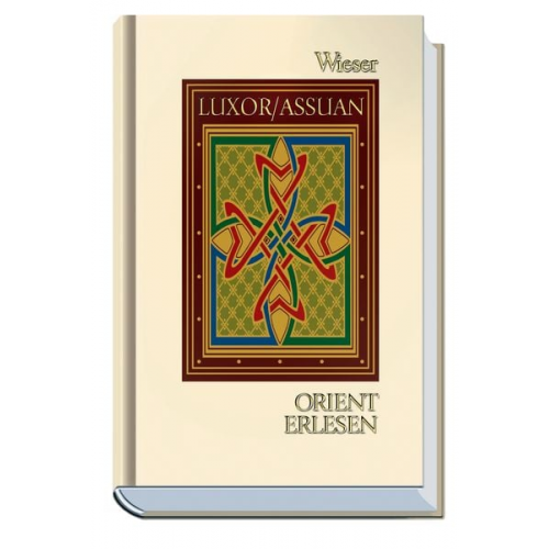 Walter M. Weiss - Orient Erlesen Luxor/Assuan