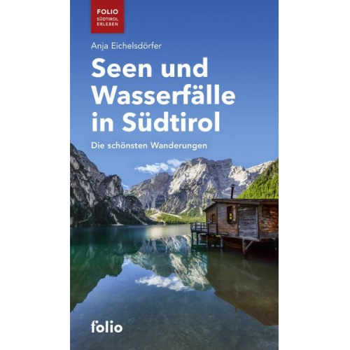 Anja Eichelsdörfer - Seen und Wasserfälle in Südtirol