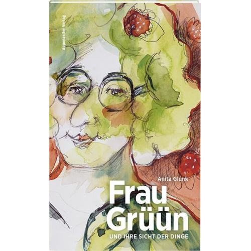 Anita Glunk - Frau Grüün und ihre Sicht der Dinge