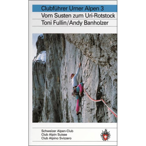 Toni Fullin Andi Banholzer - Alpinführer/ Clubführer. Urner Alpen 03
