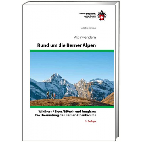 Ueli Mosimann - Rund um die Berner Alpen