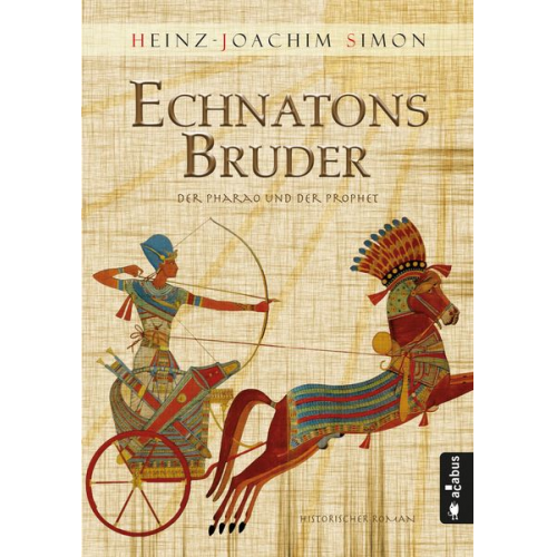 Heinz-Joachim Simon - Echnatons Bruder. Der Pharao und der Prophet