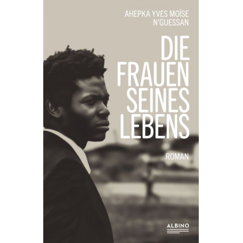 Ahepka Yves Moïse N’Guessan - Die Frauen seines Lebens