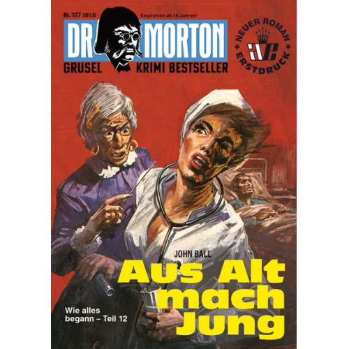 John Ball - Dr. Morton 107: Aus Alt mach Jung