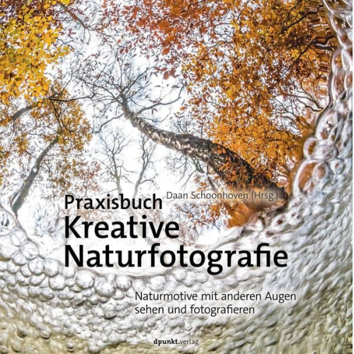 Praxisbuch Kreative Naturfotografie