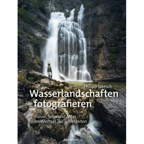 Philipp Jakesch - Wasserlandschaften fotografieren