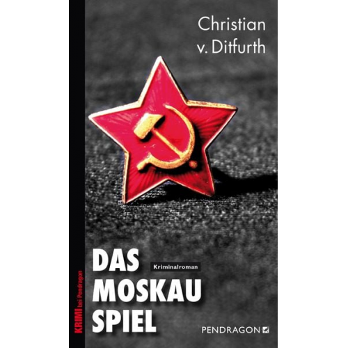 Christian v. Ditfurth - Das Moskau-Spiel