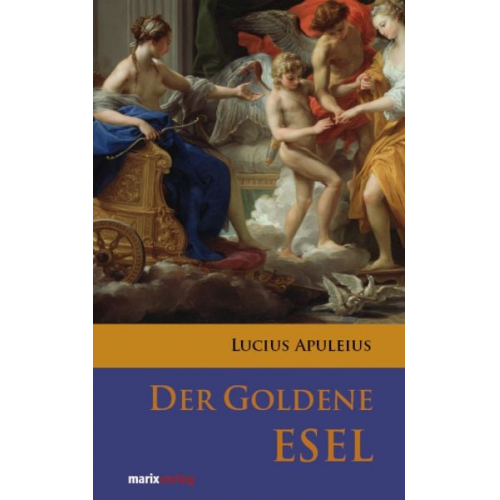 Lucius Apuleius - Der goldene Esel