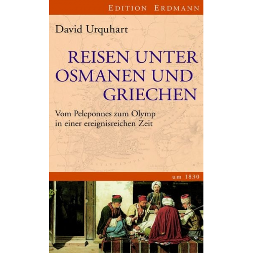 David Urquhart - Reisen unter Osmanen und Griechen