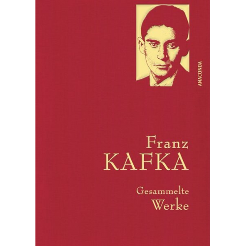 Franz Kafka - Franz Kafka - Gesammelte Werke (Iris®-LEINEN mit goldener Schmuckprägung)