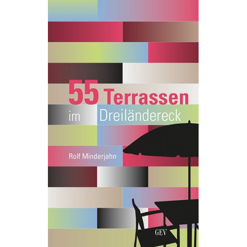 Rolf Minderjahn - 55 Terrassen im Dreiländereck