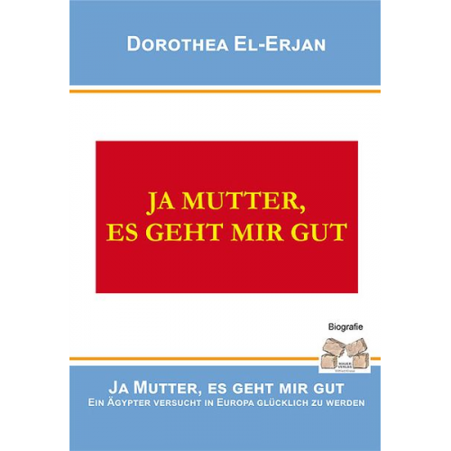 Dorothea El-Erjan - Ja Mutter, Es Geht Mir Gut