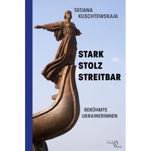 Tatjana Kuschtewskaja - Stark – stolz – streitbar