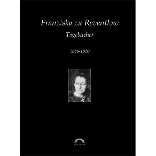 Franziska zu Reventlow - Sämtliche Werke in sechs Bänden / Tagebücher