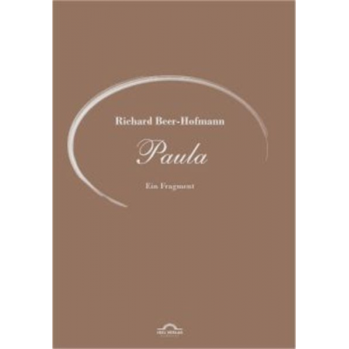 Richard Beer-Hofmann - Richard-Beer-Hofmann-Werkausgabe / Paula