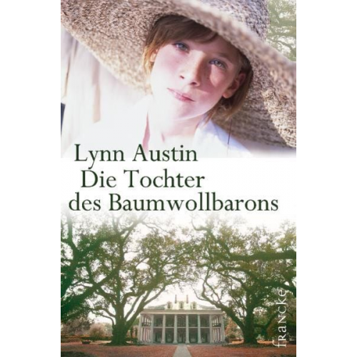 Lynn Austin - Die Tochter des Baumwollbarons