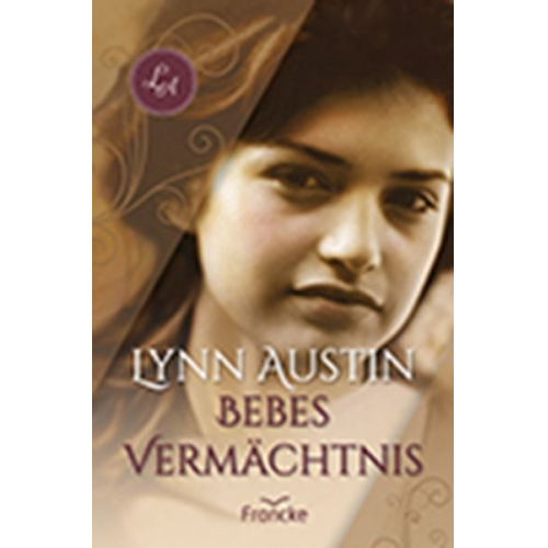 Lynn Austin - Bebes Vermächtnis