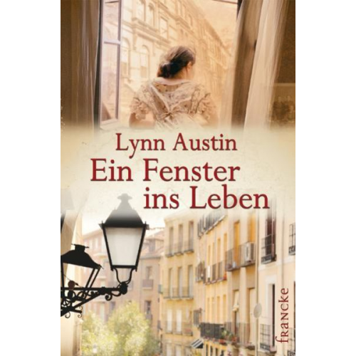 Lynn Austin - Ein Fenster ins Leben