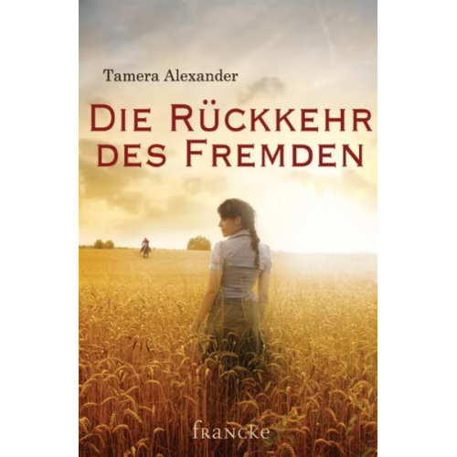 Tamera Alexander - Die Rückkehr des Fremden