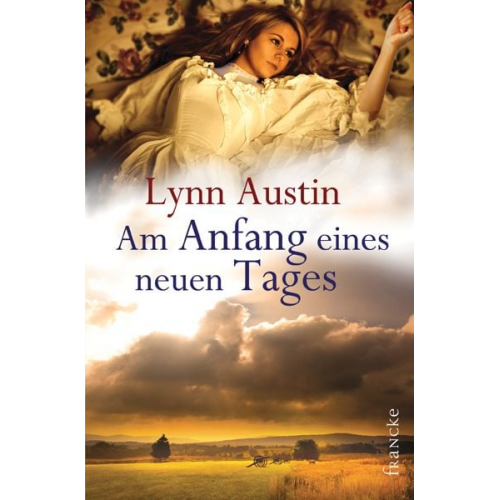 Lynn Austin - Am Anfang eines neuen Tages