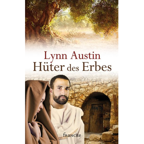 Lynn Austin - Hüter des Erbes