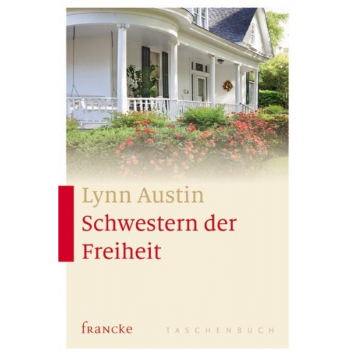 Lynn Austin - Schwestern der Freiheit