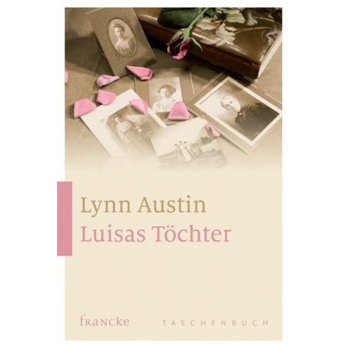 Lynn Austin - Luisas Töchter