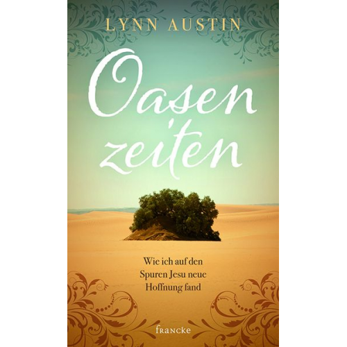 Lynn Austin - Oasenzeiten