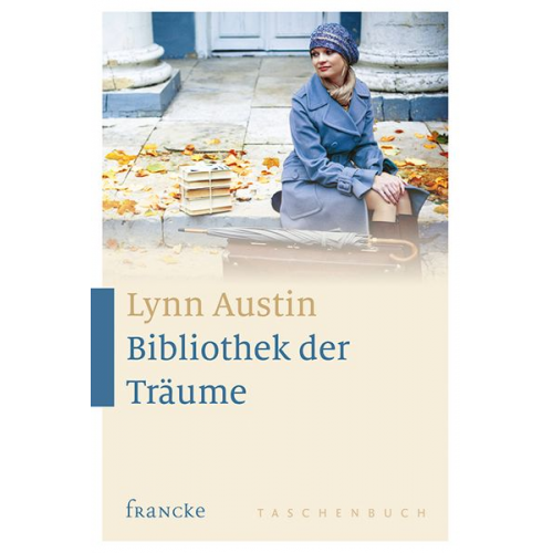 Lynn Austin - Bibliothek der Träume