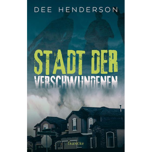 Dee Henderson - Evie Backwell - Stadt der Verschwundenen