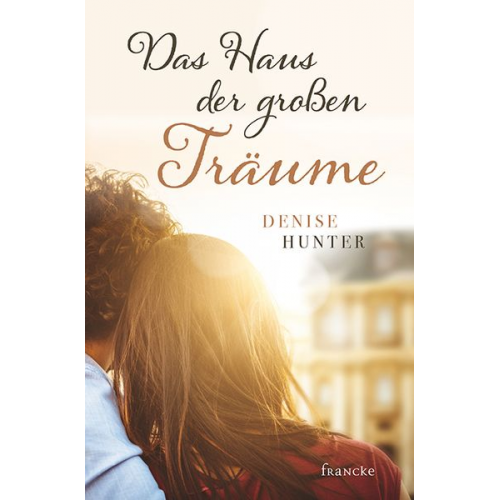 Denise Hunter - Das Haus der großen Träume