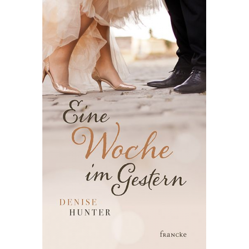 Denise Hunter - Eine Woche im Gestern