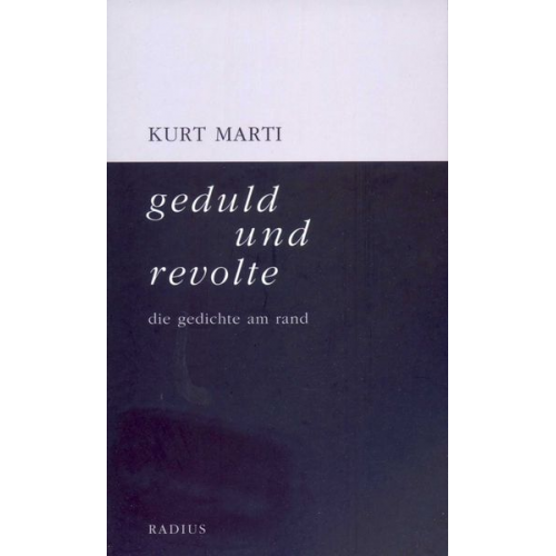 Kurt Marti - Geduld und revolte