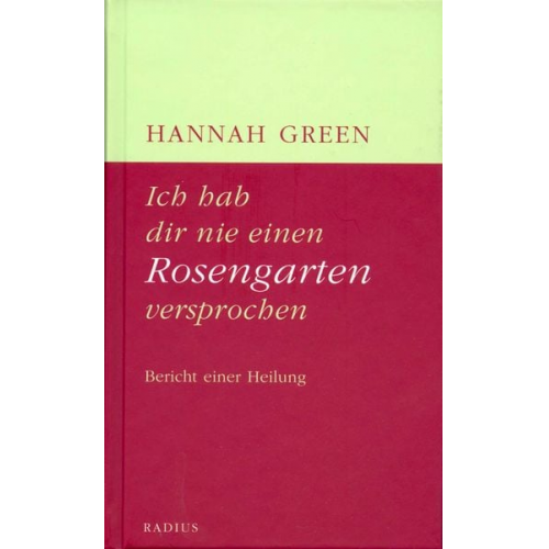 Hannah Green - Ich hab dir nie einen Rosengarten versprochen