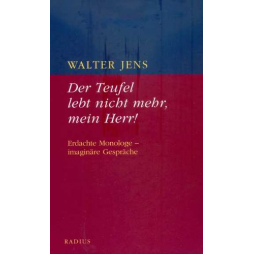 Walter Jens - Der Teufel lebt nicht mehr, mein Herr!