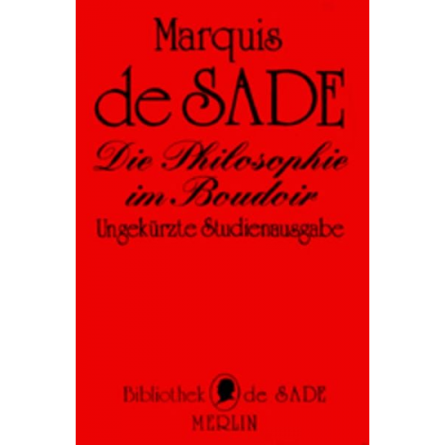 Donatien A. de Sade - Die Philosophie im Boudoir