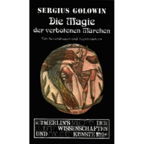 Sergius Golowin - Die Magie der verbotenen Märchen