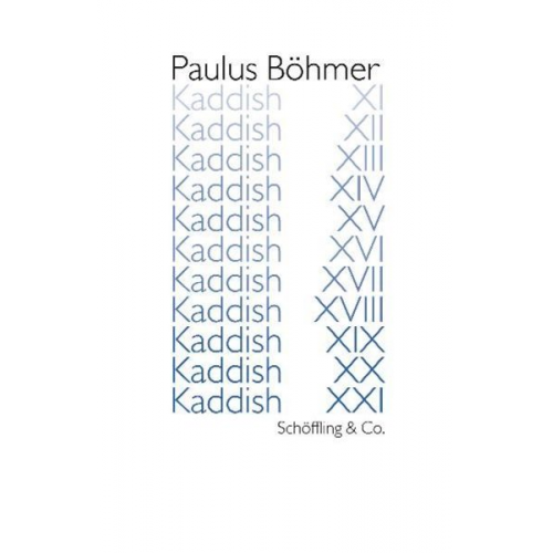 Paulus Böhmer - Kaddish XI - XXI