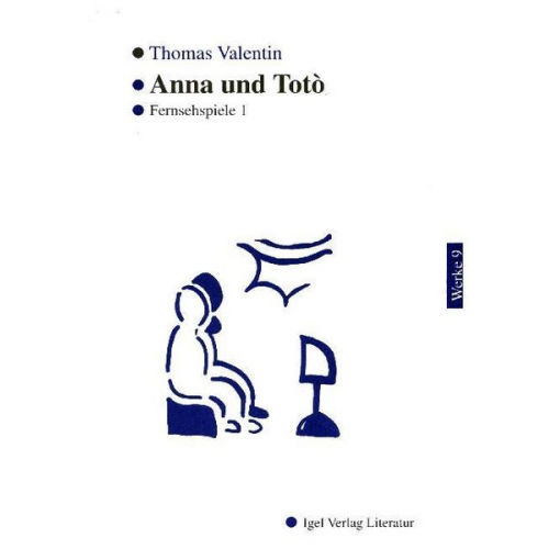 Thomas Valentin - Werke in Einzelbänden / Anna und Totó