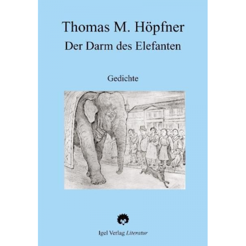 Thomas M. Höpfner - Der Darm des Elefanten