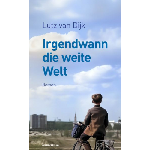 Lutz van Dijk - Irgendwann die weite Welt