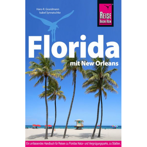 Hans-R. Grundmann Isabel Synnatschke - Reise Know-How Reiseführer Florida mit New Orleans